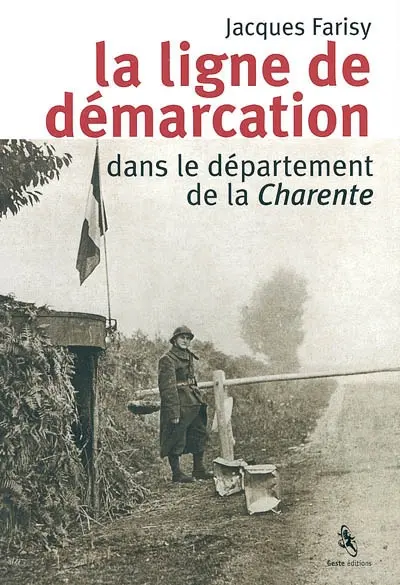 La ligne de démarcation dans le département de la Charente : 1940-1943