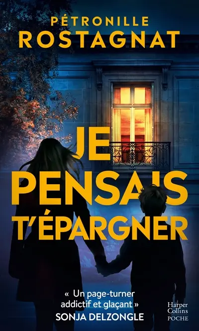 Je pensais t'épargner : thriller