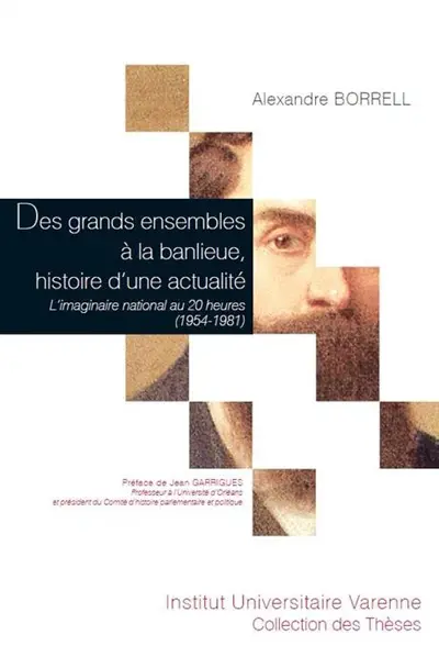 Des grands ensembles à la banlieue, histoire d'une actualité : l'imaginaire national au 20 heures, 1954-1981