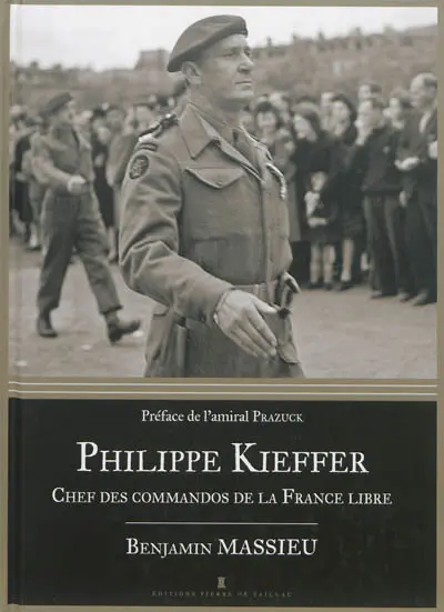 Philippe Kieffer : chef des commandos de la France libre