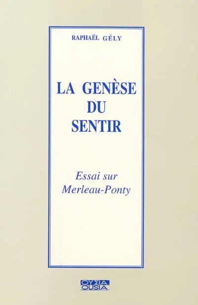 La genèse du sentir : essai sur Merleau-Ponty
