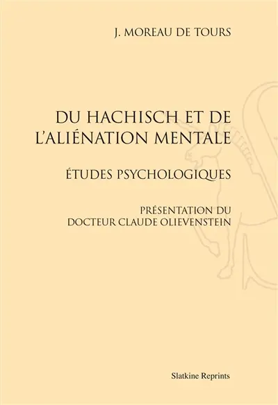 Du hachisch et de l'aliénation mentale : études psychologiques