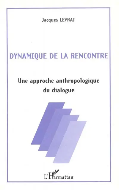 Dynamique de la rencontre : une approche anthropologique du dialogue