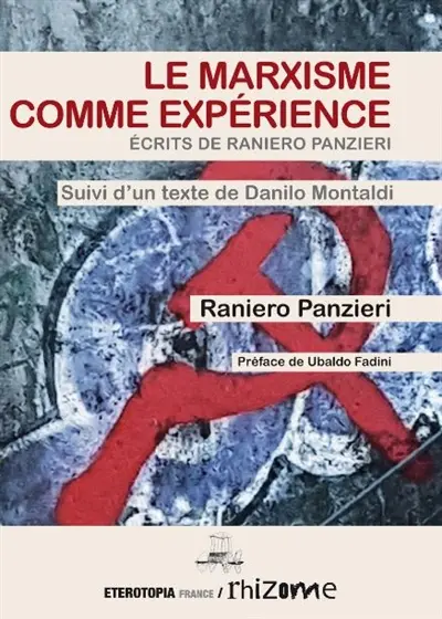 Le marxisme comme expérience : écrits de Raniero Panzieri : suivi d'un texte de Danilo Montaldi