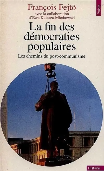 La fin des démocraties populaires : les chemins du post-communisme