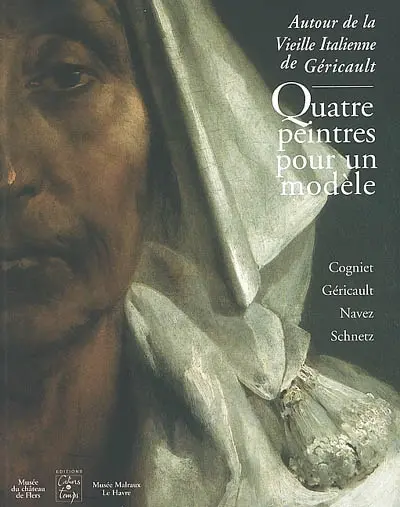 Autour de La vieille Italienne de Géricault, quatre peintres pour un modèle : Cogniet, Géricault, Navez, Schnetz : exposition, Musée du Louvre, 17 janv.-25 mars 2002 ; Musée du château de Flers, 2 avr.-29 mai 2002 ; Le Havre, Musée Malraux, 8 juin-29 juillet 2002