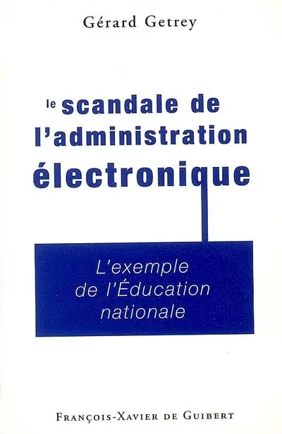 Le scandale de l'administration électronique : l'exemple de l'Education nationale