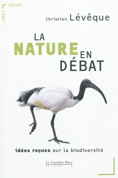 La nature en débat : idées reçues sur la biodiversité