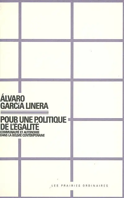 Pour une politique de l'égalité : communauté et autonomie dans la Bolivie contemporaine