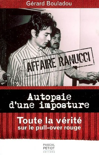 Autopsie d'une imposture : l'affaire Ranucci