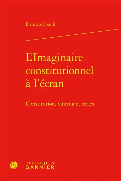 L'imaginaire constitutionnel à l'écran : Constitution, cinéma et séries