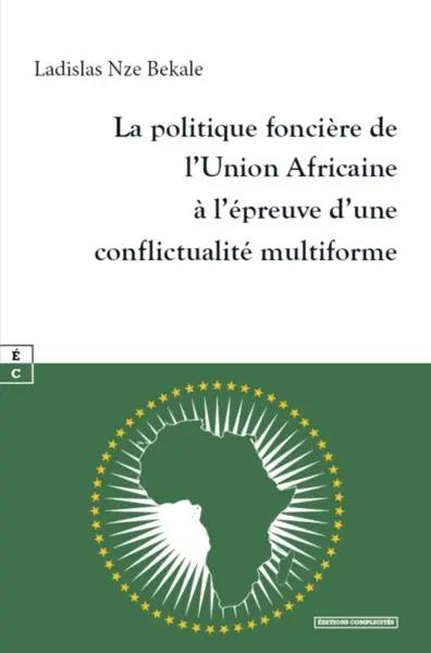 La politique foncière de l'Union Africaine à l'épreuve d'une conflictualité multiforme