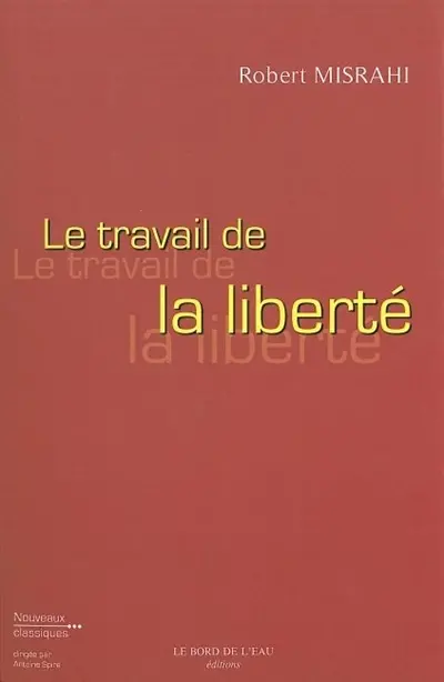 Le travail de la liberté
