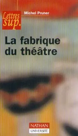 La fabrique du théâtre
