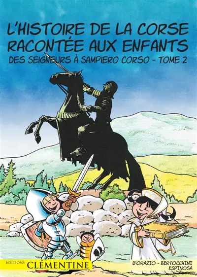 L'histoire de la Corse racontée aux enfants. Vol. 2. Des seigneurs à Sampiero Corso