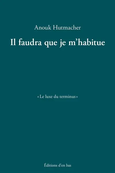 Il faudra que je m'habitue