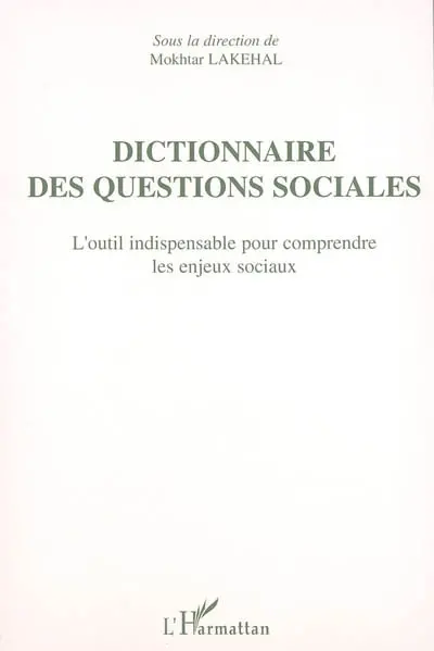 Dictionnaire des questions sociales : l'outil indispensable pour comprendre les enjeux sociaux