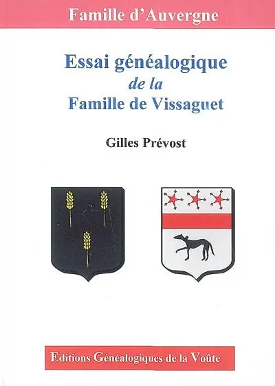 Essai généalogique de la famille de Vissaguet