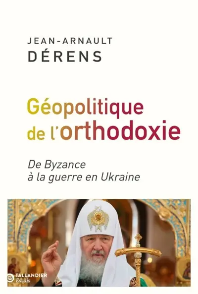 Géopolitique de l'orthodoxie : de Byzance à la guerre en Ukraine