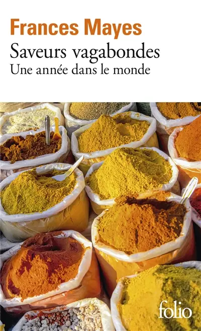 Saveurs vagabondes : une année dans le monde