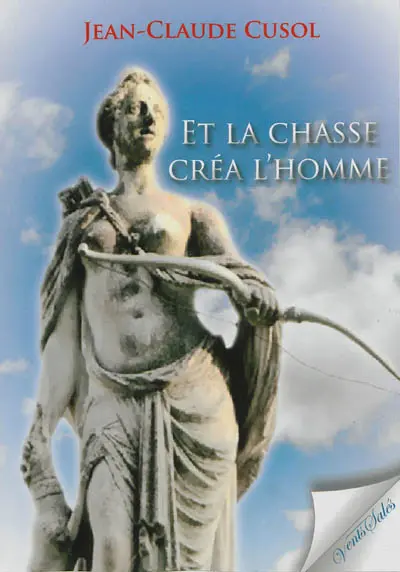 Et la chasse créa l'homme... : document