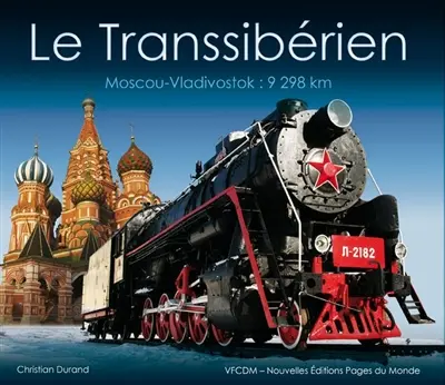 Le Transsibérien : Moscou-Vladivostok, 9.298 km