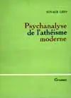 Psychanalyse de l'athéisme moderne