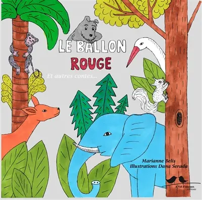 Le ballon rouge : et autres contes...