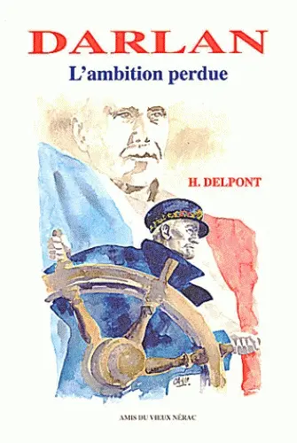 Darlan : l'ambition perdue