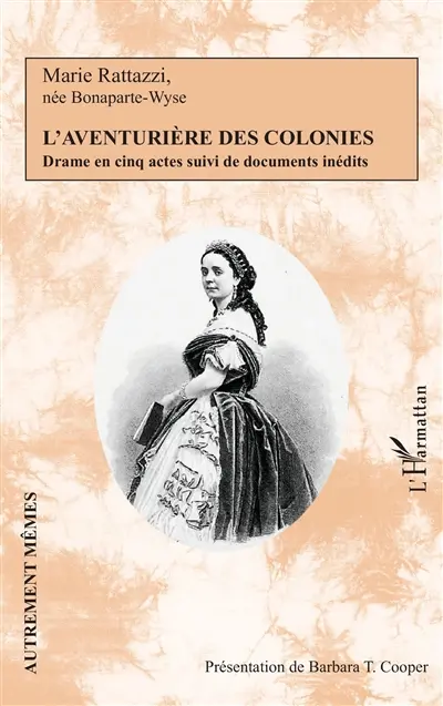 L'aventurière des colonies : drame en cinq actes suivi de documents inédits