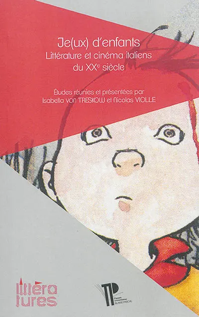 Je(ux) d'enfants : littérature et cinéma italiens du XXe siècle