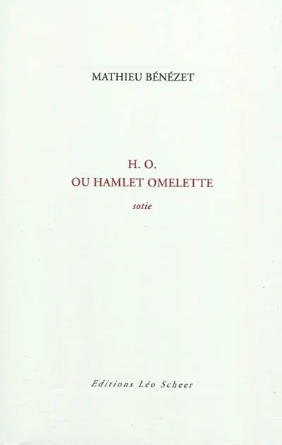 H.O. ou Hamlet omelette : sotie