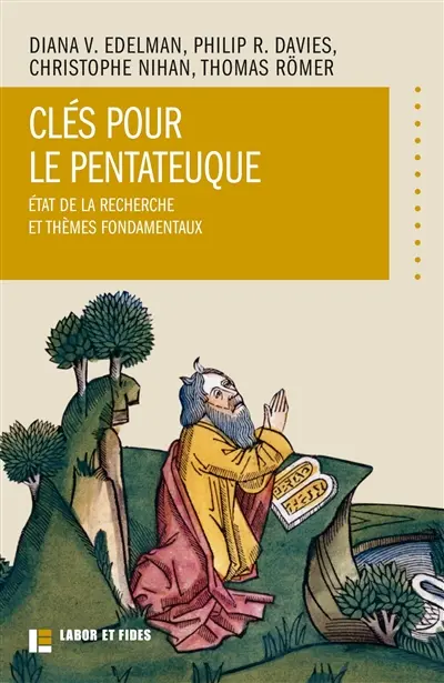 Clés pour le Pentateuque : état de la recherche et thèmes fondamentaux