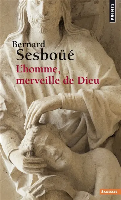 L'homme, merveille de Dieu : essai d'anthropologie christologique