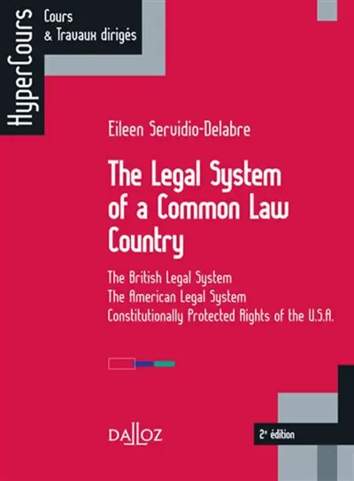 The legal system of a common law country : the British legal system, the American legal system, constitutionally protected rights of the USA