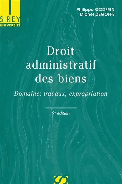 Droit administratif des biens : domaine, travaux, expropriation