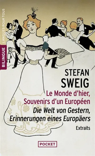 Le monde d'hier : souvenirs d'un Européen : extraits. Die Welt von Gestern, Erinnerungen eines Europäers
