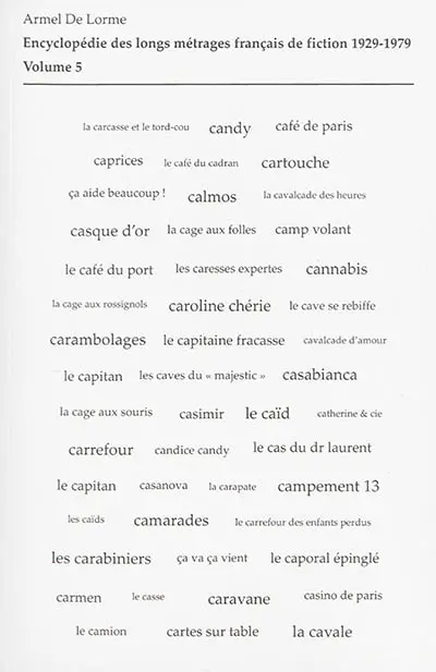 Encyclopédie des longs métrages français de fiction : 1929-1979. Vol. 5. Du c... de Maryline aux Caves du Majestic