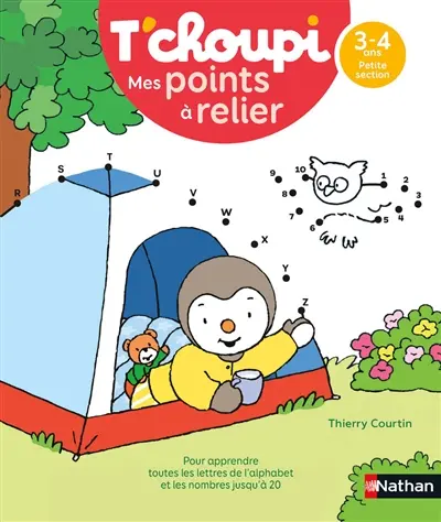 T'choupi, mes points à relier : 3-4 ans, petite section : pour apprendre toutes les lettres de l'alphabet et les nombres jusqu'à 20