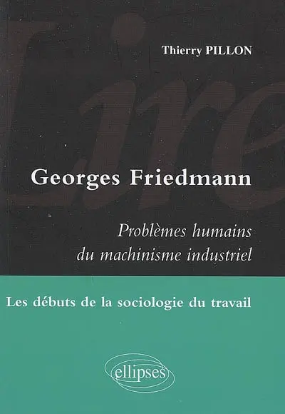 Georges Friedmann, Problèmes humains du machinisme industriel : les débuts de la sociologie du travail