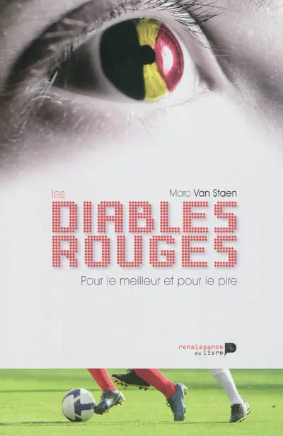 Les diables rouges : pour le meilleur et pour le pire