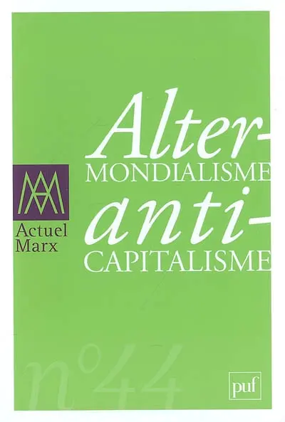 Actuel Marx, n° 44. Altermondialisme, anticapitalisme