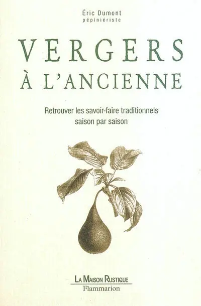 Vergers à l'ancienne : retrouver les savoir-faire traditionnels saison par saison