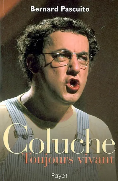Coluche, toujours vivant