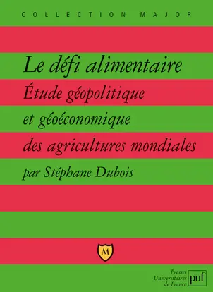 Le défi alimentaire : étude géopolitique et géoéconomique des agricultures mondiales