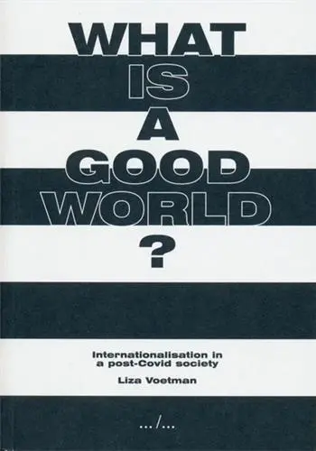 Liza Voetman What is a Good World
