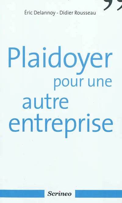Plaidoyer pour une autre entreprise