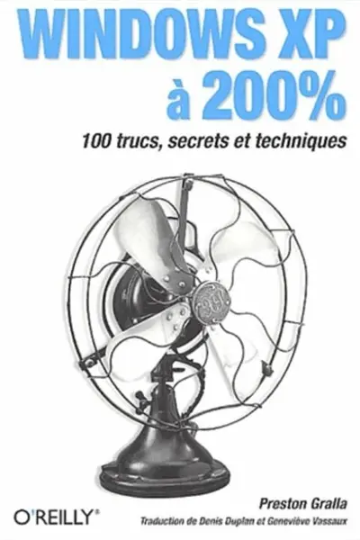 Windows XP à 200 % : 100 trucs, secrets et techniques