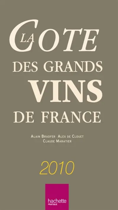 La cote des grands vins de France 2010