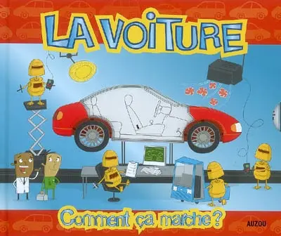 La voiture : comment ça marche ?